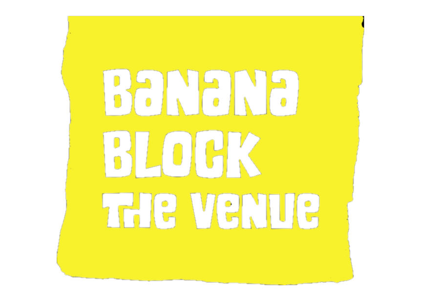Banana Block - The Venue